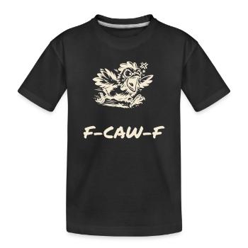 F-CAW-F - Lustiger Hühner Spruch - Kinder Premium Bio T-Shirt - Schwarz - Vorne