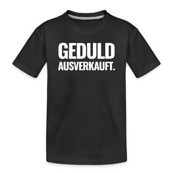 Geduld ausverkauft. - Kinder Premium Bio T-Shirt - Schwarz - Vorne