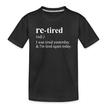 re-tired Rente - Kinder Premium Bio T-Shirt - Schwarz - Vorne