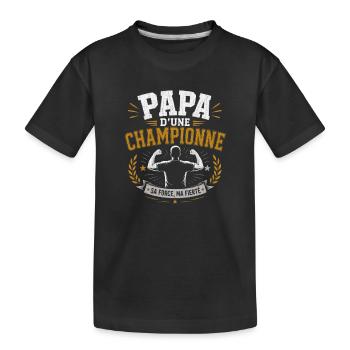 Papa d'une Championne – Sa force, ma fierté - T-shirt bio Premium Enfant - noir - Devant