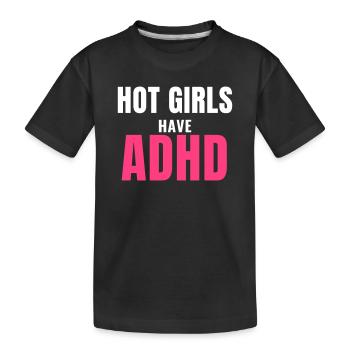 Les filles sexy ont un TDAH : un don à la mode pour femmes - T-shirt bio Premium Enfant - noir - Devant