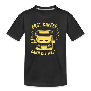 Erst Kaffee, Dann Die Welt - Kinder Premium Bio T-Shirt - Schwarz - Vorne