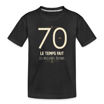70 Ans Le Temps Fait Les Meilleures Éditions - T-shirt bio Premium Enfant - noir - Devant