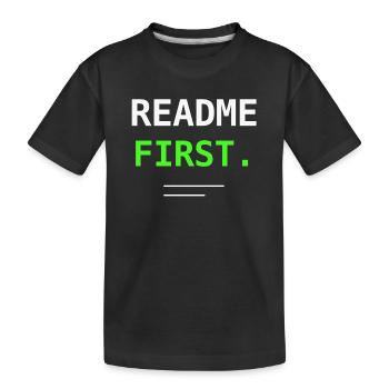 README First Programmierer IT Humor Nerd Geschenk! - Kinder Premium Bio T-Shirt - Schwarz - Vorne