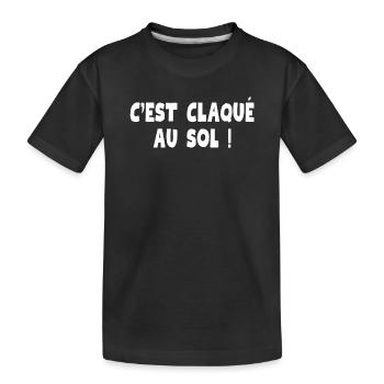 c'est claqué au sol, geek, jeux vidéo - T-shirt bio Premium Enfant - noir - Devant