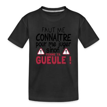 citation connaitre juger ferme ta gueule - T-shirt bio Premium Enfant - noir - Devant