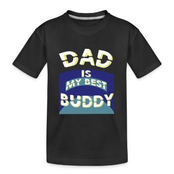 Dad is my best Buddy, Erinnerungsstück, Geschenk - Kinder Premium Bio T-Shirt - Schwarz - Vorne
