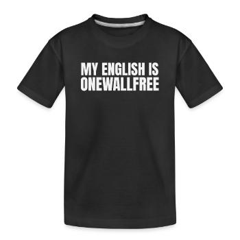 My english is onewallfree Denglish - Kids' Premium Organic T-Shirt - black - Front