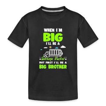 When I'm Big I'll Be an Garbage Trucker Big - Kids' Premium Organic T-Shirt - black - Front