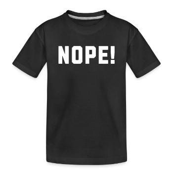 Nope! - Kids' Premium Organic T-Shirt - black - Front