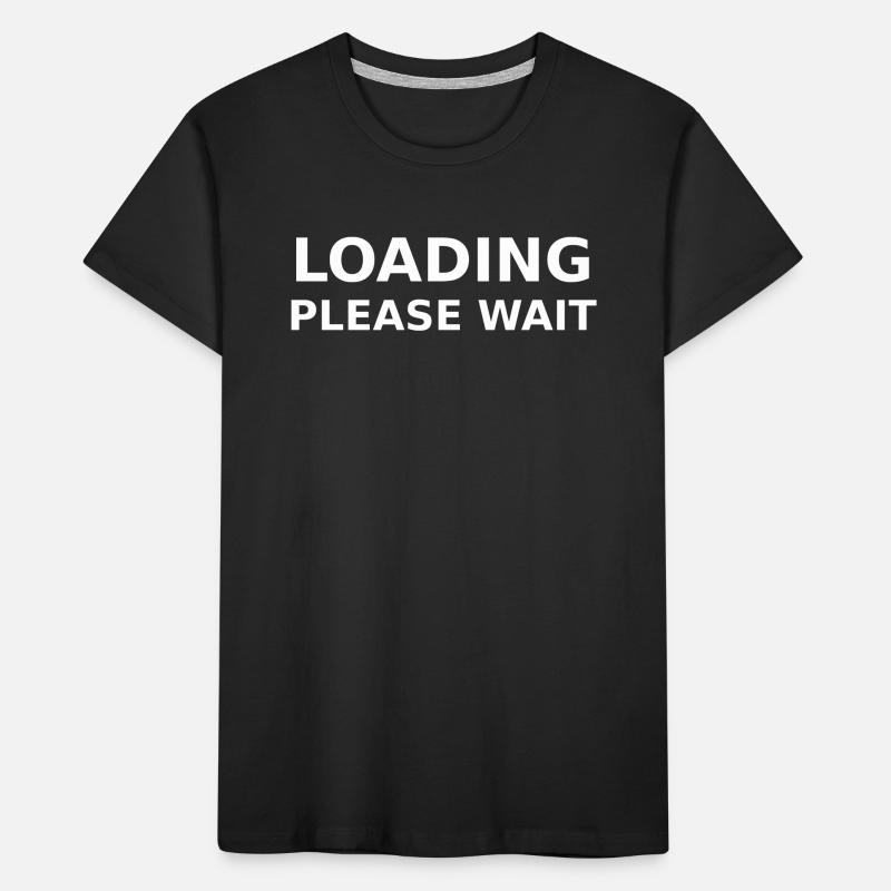 LOADING – PLEASE WAIT Kids' Premium Organic T-Shirt