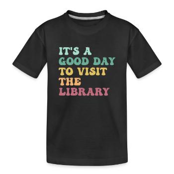 Es ist ein guter Tag, um die Bibliothek zu besuchen Bücherliebhaber - Kinder Premium Bio T-Shirt - Schwarz - Vorne