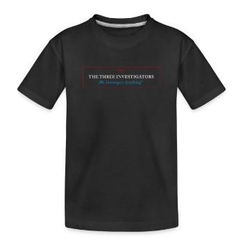 The Three Investigators "We Investigate Anything" - Kinder Premium Bio T-Shirt - Schwarz - Vorne