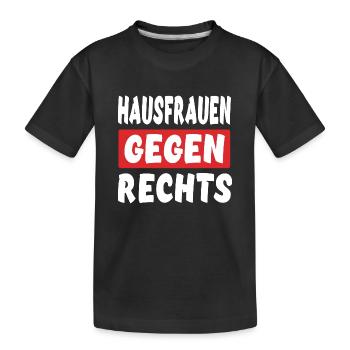 Hausfrauen Gegen Rechts - Rechts Nein Danke - Kinder Premium Bio T-Shirt - Schwarz - Vorne