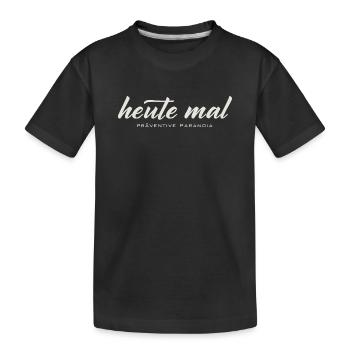Heute mal präventive Paranoia – Lustiger Spruch - Kinder Premium Bio T-Shirt - Schwarz - Vorne
