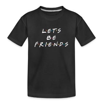 Freunde Zitat - Kinder Premium Bio T-Shirt - Schwarz - Vorne