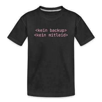 Kein Backup Kein Mitleid Informatik Informatiker - Kinder Premium Bio T-Shirt - Schwarz - Vorne