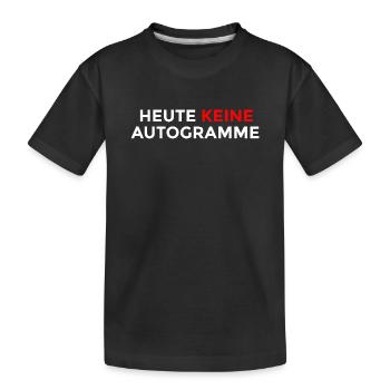 Heute keine Autogramme – Ironischer Humor Spruch - Kinder Premium Bio T-Shirt - Schwarz - Vorne