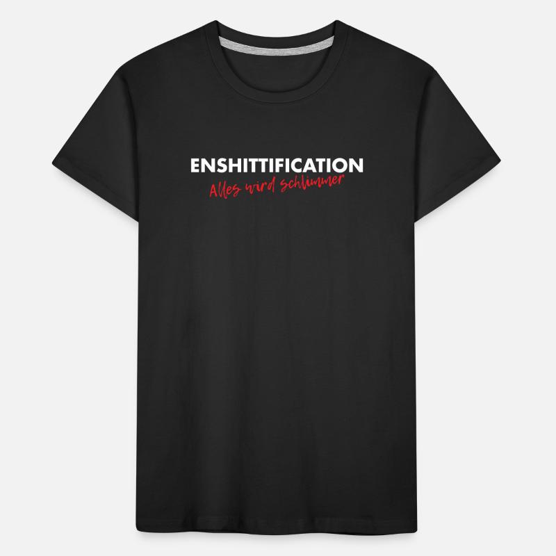Enshittification - alles wird schlimmer! Kinder Premium Bio T-Shirt