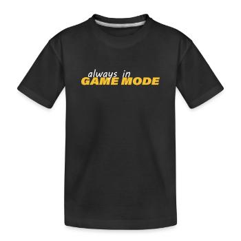 ALWAYS IN GAME MODE - Kids' Premium Organic T-Shirt - black - Front