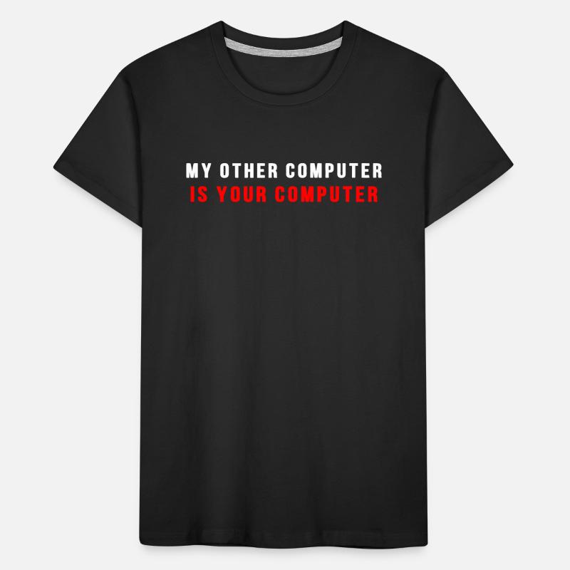 My other computer is your computer Kids' Premium Organic T-Shirt