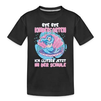 Ich glitzer jetzt in der Schule Meerjungfrau - Kinder Premium Bio T-Shirt - Schwarz - Vorne