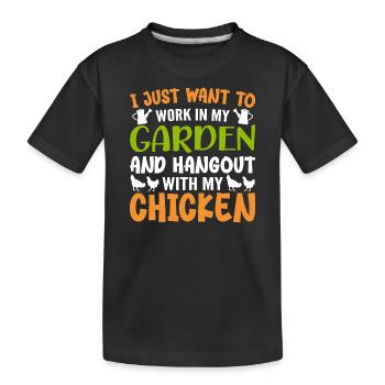 Ich will nur Arbeit In Meinem Garten Treffpunkt Mit Hühnchen - Kinder Premium Bio T-Shirt - Schwarz - Vorne