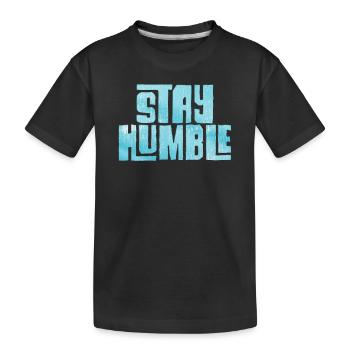 Restez humble - T-shirt bio Premium Enfant - noir - Devant