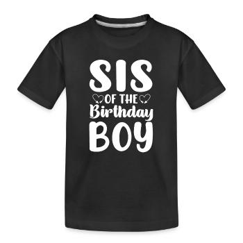 Sister Birthday Boy Celebration Boy - Kids' Premium Organic T-Shirt - black - Front