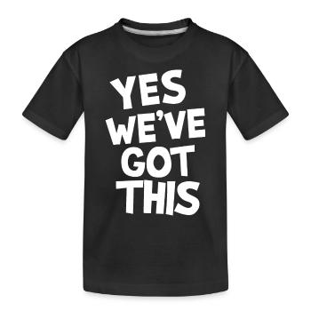 Yes. We've got this. - Kids' Premium Organic T-Shirt - black - Front
