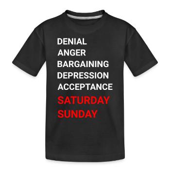 Bargaining Depression Acceptance Saturday Sunday - Kids' Premium Organic T-Shirt - black - Front