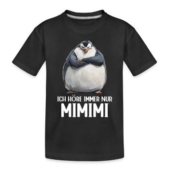 Pinguin Vogel Küken Ich höre immer nur Mimimi - Kinder Premium Bio T-Shirt - Schwarz - Vorne