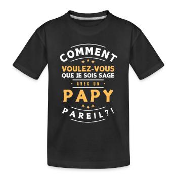 Comment être sage avec Papi. Cadeau humour enfant - T-shirt bio Premium Enfant - noir - Devant