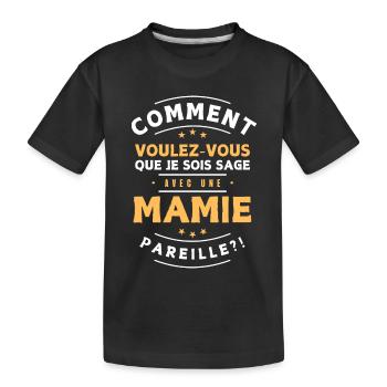 Comment être sage avec mamie. Cadeau humour enfant - T-shirt bio Premium Enfant - noir - Devant