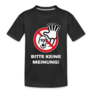 Bitte Keine Meinung! (Warnzeichen Warnschild / 3C) - Kinder Premium Bio T-Shirt - Schwarz - Vorne