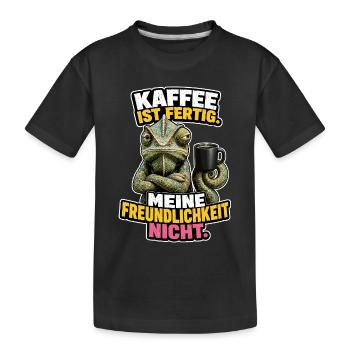Kaffee Fertig, Freundlichkeit Nicht - Kinder Premium Bio T-Shirt - Schwarz - Vorne