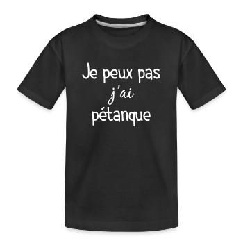 Pétanque Je Peux Pas J ai Pétanque Cadeau - T-shirt bio Premium Enfant - noir - Devant