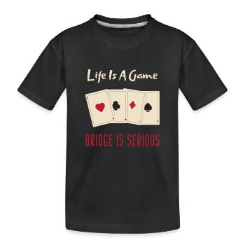 Life Is A Game Bridge est un joueur de cartes sérieux - T-shirt bio Premium Enfant - noir - Devant