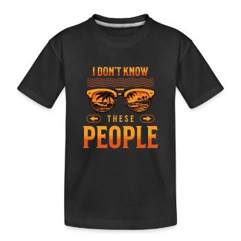 Ich kenne diese Leute nicht Familienausflug Urlaubsmodus - Kinder Premium Bio T-Shirt - Schwarz - Vorne