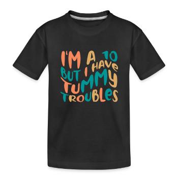 Je suis un 10 mais j’ai des problèmes d’estomac Syndrome intestinal - T-shirt bio Premium Enfant - noir - Devant