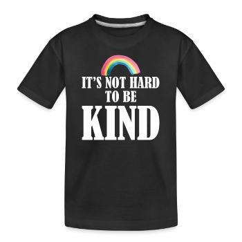 Es ist nicht schwer, freundlich zu sein Grafik - Kinder Premium Bio T-Shirt - Schwarz - Vorne