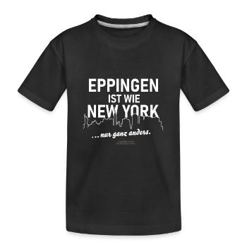 Eppingen ist wie New York - Kinder Premium Bio T-Shirt - Schwarz - Vorne