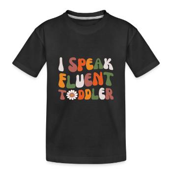 Groovy I Speak Fluent Toddler Daycare Teacher - Kids' Premium Organic T-Shirt - black - Front