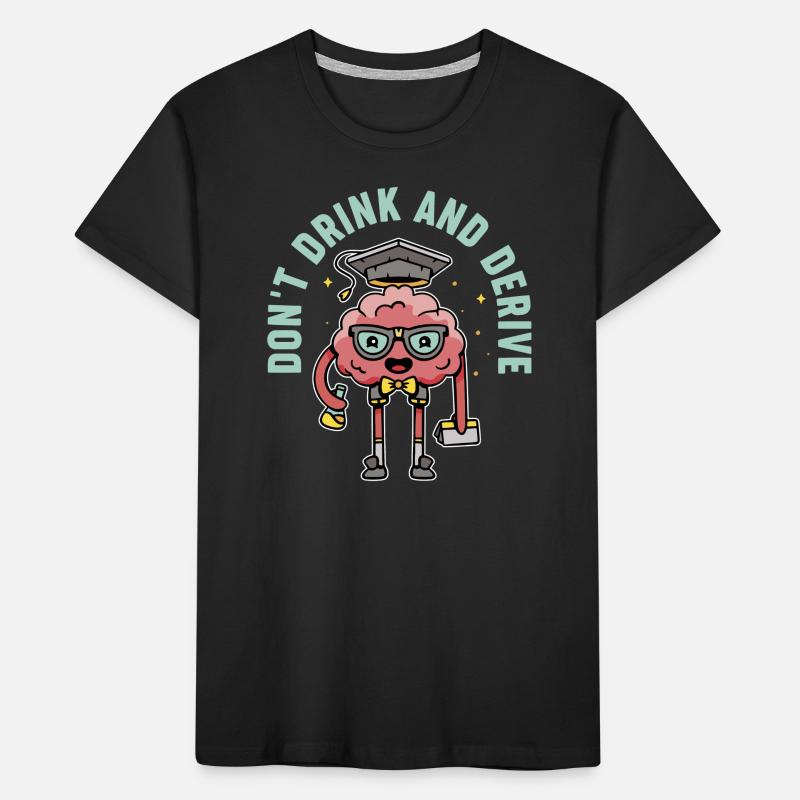 Don't Drink And Derive Funny Math Kids' Premium Organic T-Shirt
