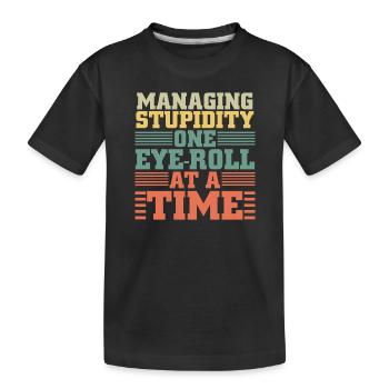 Anti-Menschen, die Dummheit managen, Augenrollen - Kinder Premium Bio T-Shirt - Schwarz - Vorne