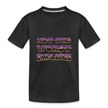 Not The Worst Employee Hilarious Work Anniversary - Kids' Premium Organic T-Shirt - black - Front