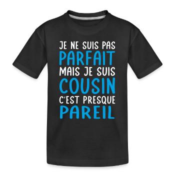 Je ne suis pas parfait mais je suis Cousin - T-shirt bio Premium Enfant - noir - Devant