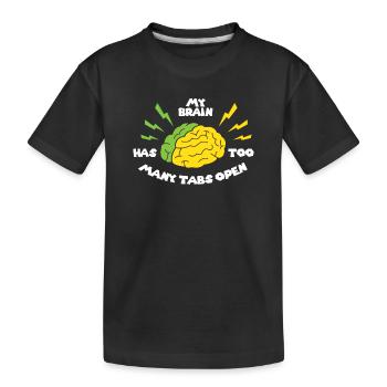 My brain has opened too many tabs - Kids' Premium Organic T-Shirt - black - Front
