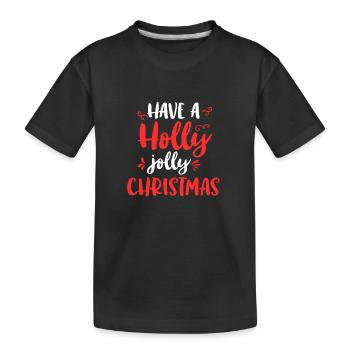 Haben Sie eine Holly Jolly Weihnachten Funny Holiday Xmas - Kinder Premium Bio T-Shirt - Schwarz - Vorne