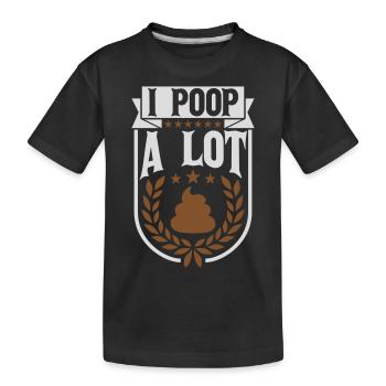 I poop a lot - Kids' Premium Organic T-Shirt - black - Front